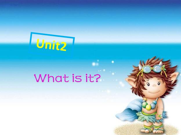 ¸СWһ꼉σӢZnUnit 2 What is it 1