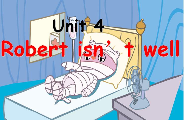 ¸СWһ꼉σӢZnUnit 4 Robert isnt well 1