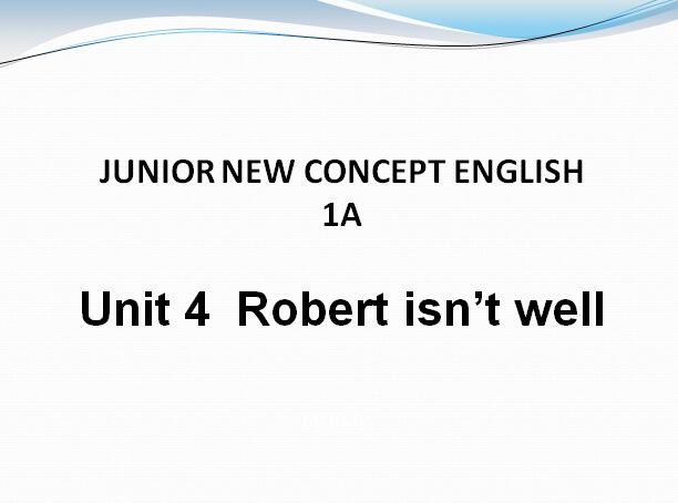 ¸Сѧһ꼶ϲӢμUnit 4 Robert isnt well 5