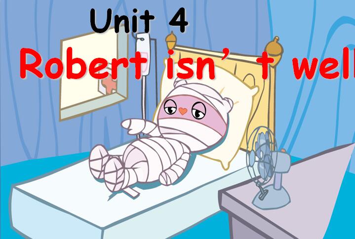 ¸Сѧһ꼶ϲӢμUnit 4 Robert isnt well 7