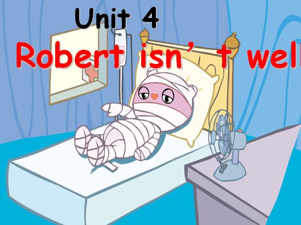 ¸Сѧһ꼶ϲӢμUnit 4 Robert isnt well 8