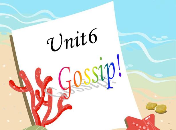¸Сѧһ꼶ϲӢμUnit 6 Gossip! 4