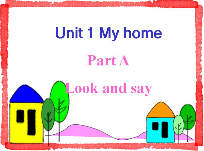 深港朗文版小学三年级上册英语课件：《Unit 1 my home Part A》