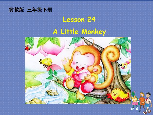 ̰Сѧ꼶²ӢμLesson 24 A Little Monkey