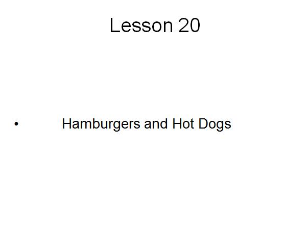 ̰Сѧ꼶²ӢμLesson 20 Hamburgers and Hot Dogs1