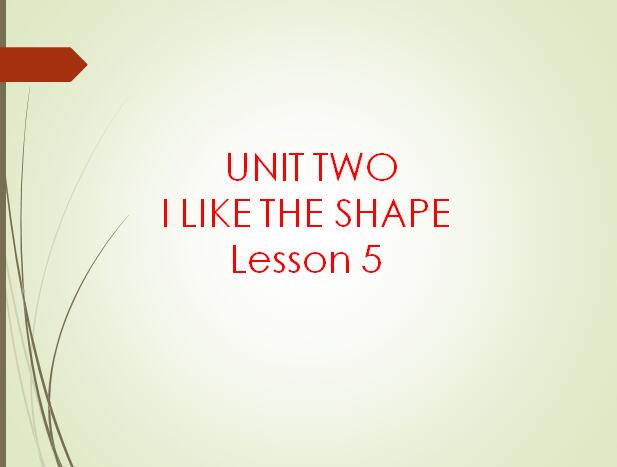 nİСW(xu)꼉ӢZnUnit 2 I like the shape Lesson 5