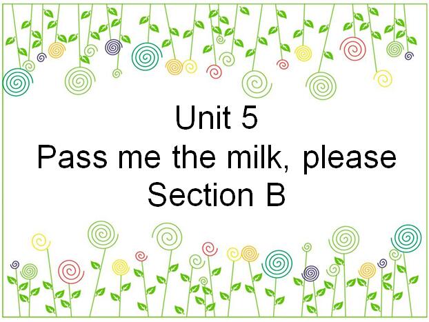 ³Сѧ꼶²ӢμUnit 5 Pass me the milk please Section B1