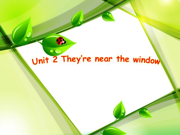 ݰСѧ꼶ϲӢμUnit 2 Theyre near the window1