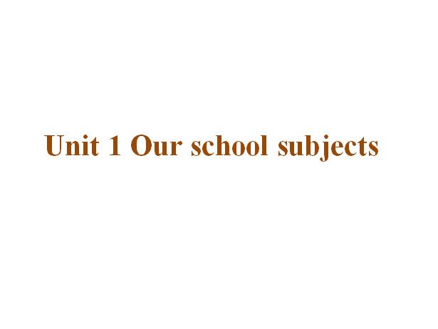 㶫ӢСѧ꼶²ӢμOur school subjects1