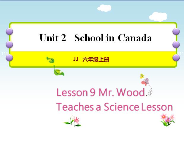 冀教版小学六年级上册英语课件：《Wood Teaches a Science Lesson》