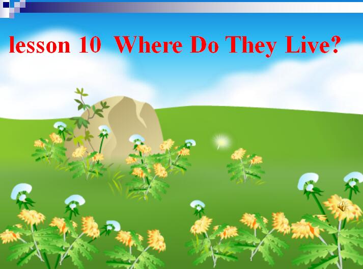 ̰СW꼉ӢZnLesson 10 Where Do They Live1