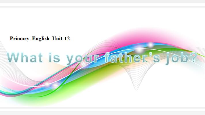 ݰСѧ꼶ϲӢμWhats your fathers job1